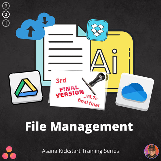 File Management Best Practices | Asana Kickstart Training Series